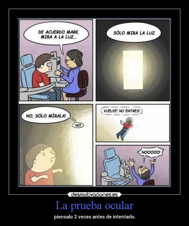 La prueba ocular - piensalo 2 veces antes de intentarlo.