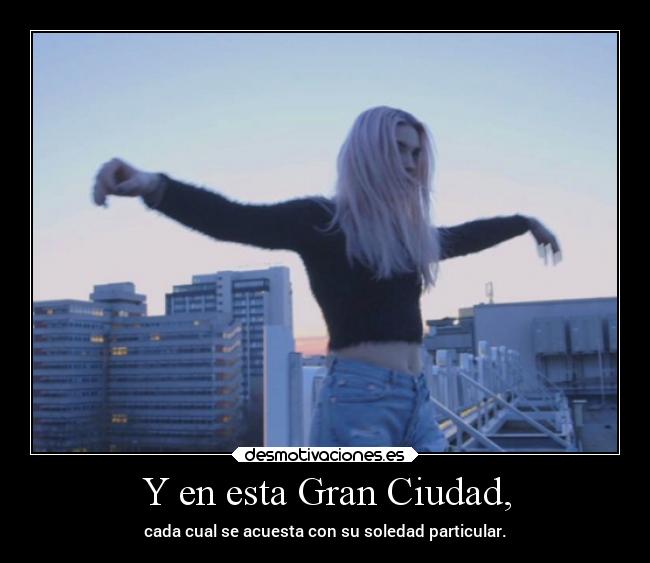 Y en esta Gran Ciudad, -