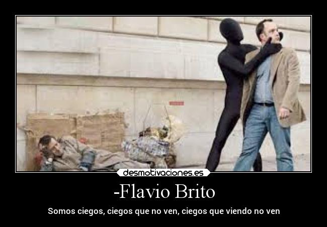 -Flavio Brito - Somos ciegos, ciegos que no ven, ciegos que viendo no ven