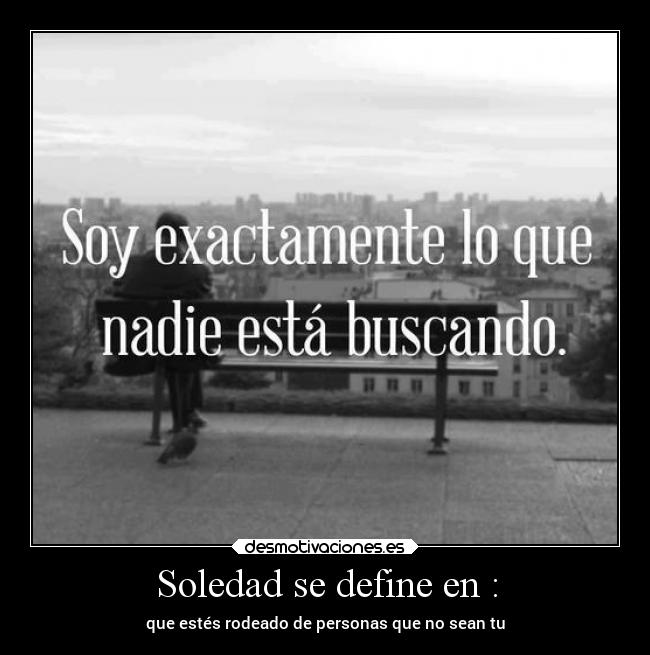 Soledad se define en : - 