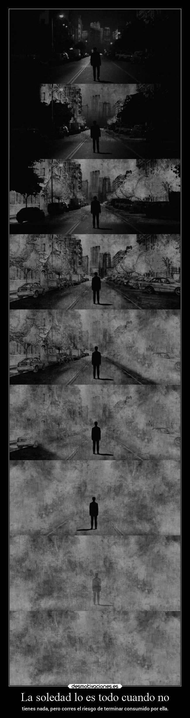 La soledad lo es todo cuando no -