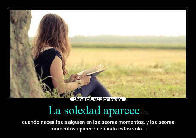 La soledad aparece... - 