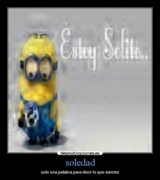 carteles soledad soledad desmotivaciones