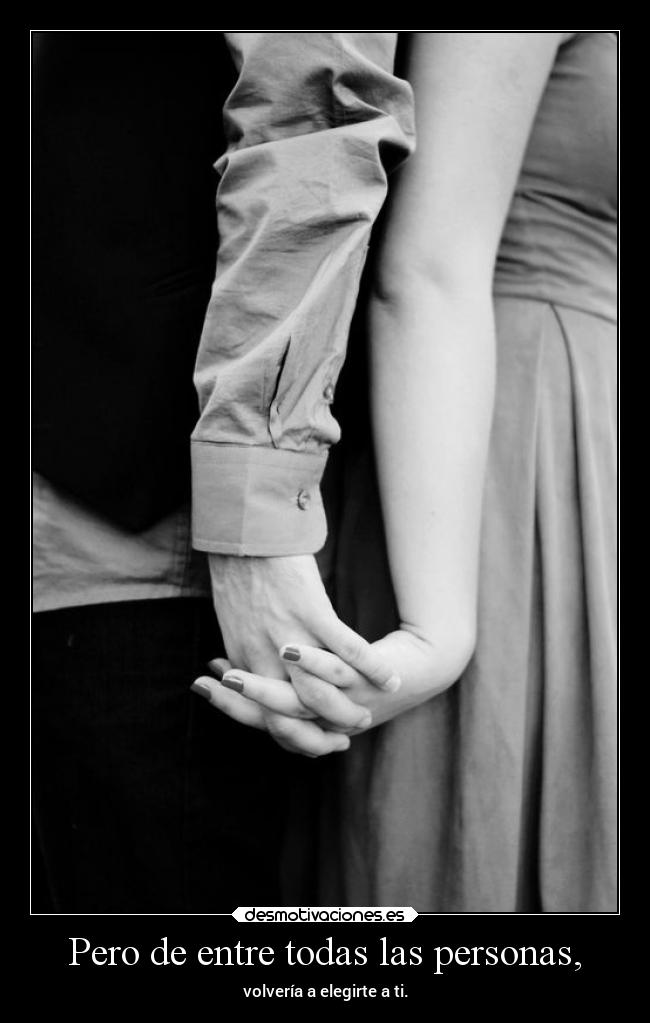 Pero de entre todas las personas, - 