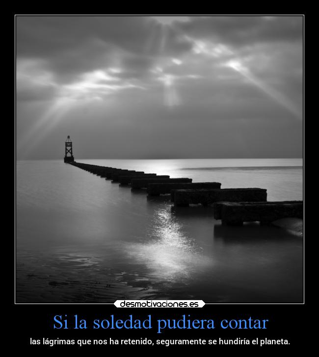 Si la soledad pudiera contar - 