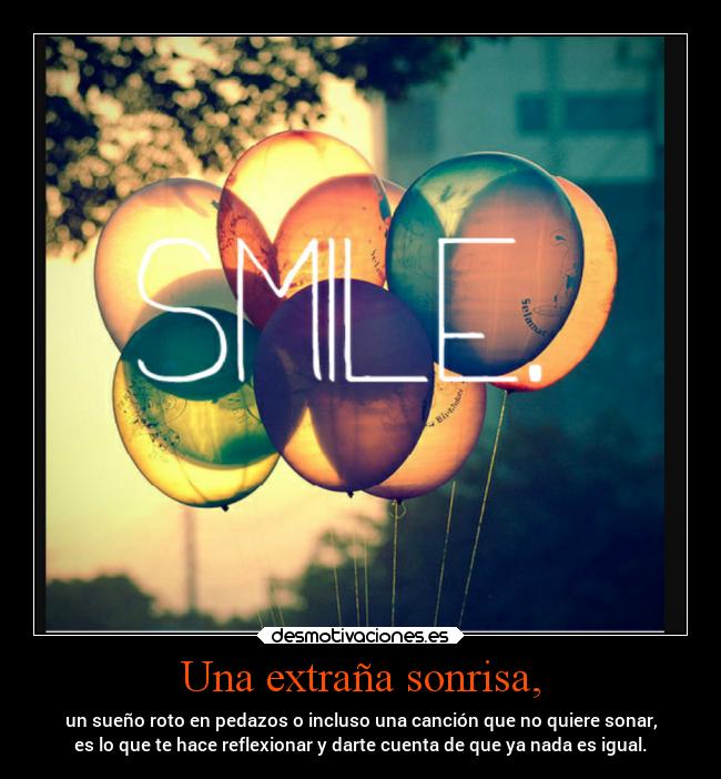 carteles sonrisa sonrisa suenos cancion nadaesigual desmotivaciones