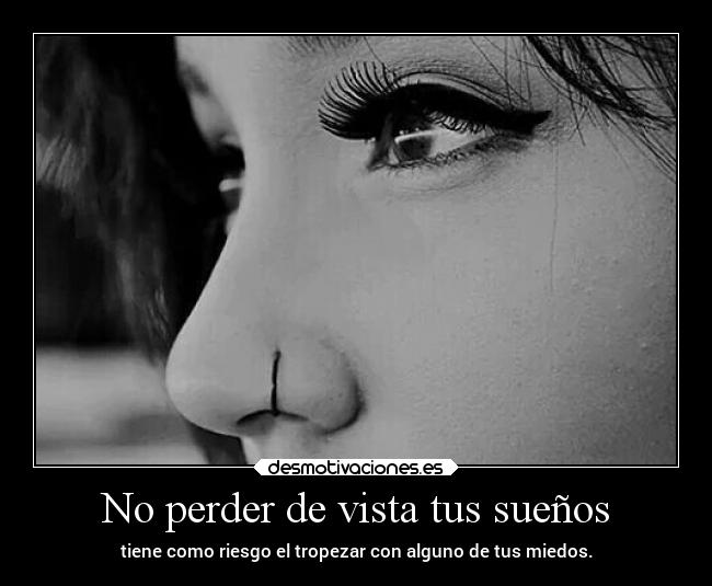 No perder de vista tus sueños -