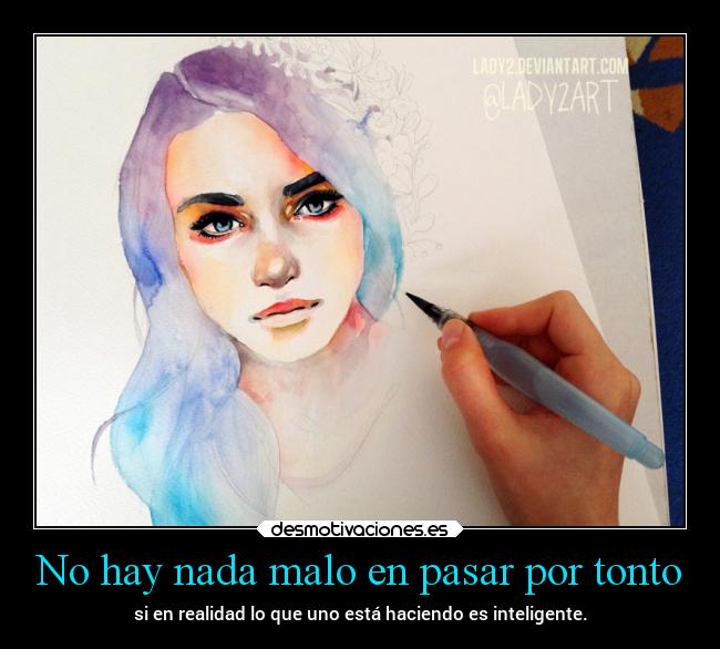 No hay nada malo en pasar por tonto - 