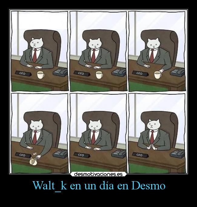 Walt_k en un día en Desmo -
