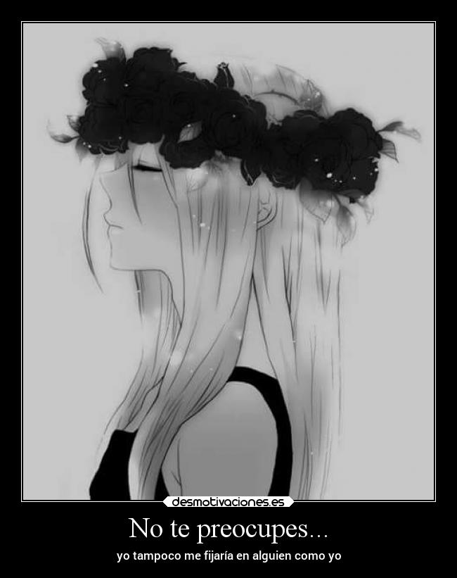 No te preocupes... - 