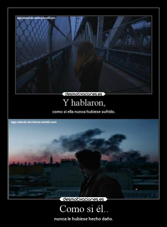 Como si él.. -