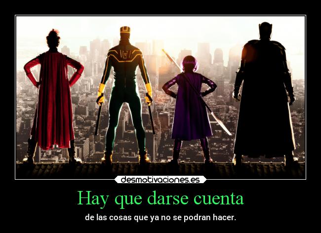 carteles tristeza esperanza dolor amistad amigos kickass kick ass comic pelicula desmotivaciones