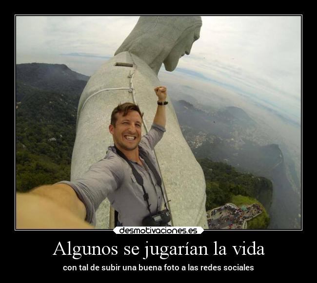 Algunos se jugarían la vida - con tal de subir una buena foto a las redes sociales