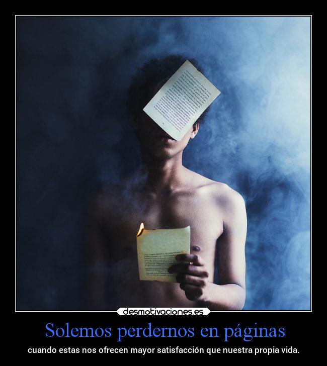 carteles vida alma paginas libros perdernos satisfaccion cartelsubjetivo alexmieles esperolesgustelcartel desmotivaciones