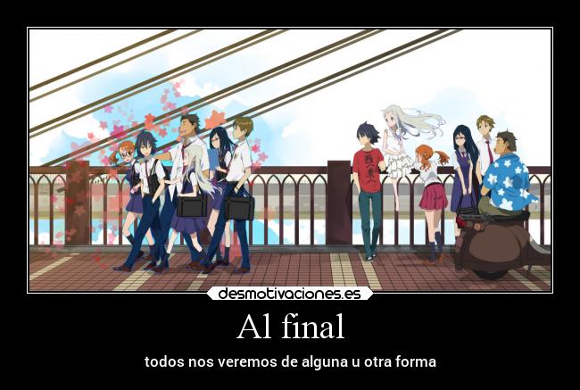 Al final - todos nos veremos de alguna u otra forma