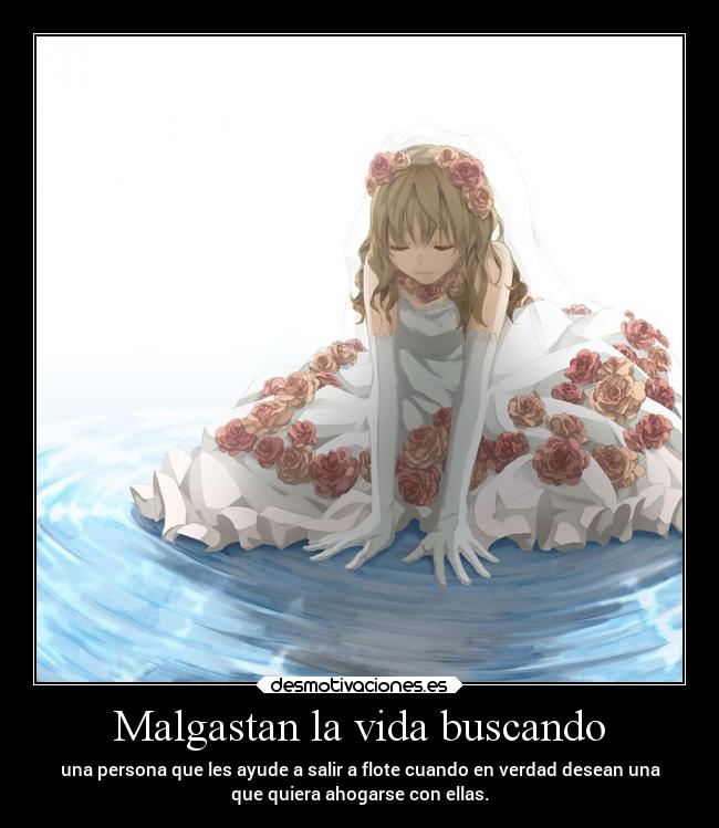 Malgastan la vida buscando - 