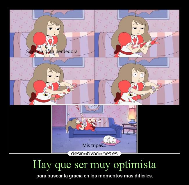 Hay que ser muy optimista - 