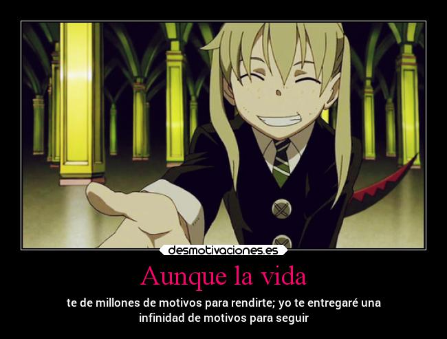 carteles vida anime vida obstaculos motivaciones felicidad esperanza confianza ayuda souleater makaalbarn desmotivaciones