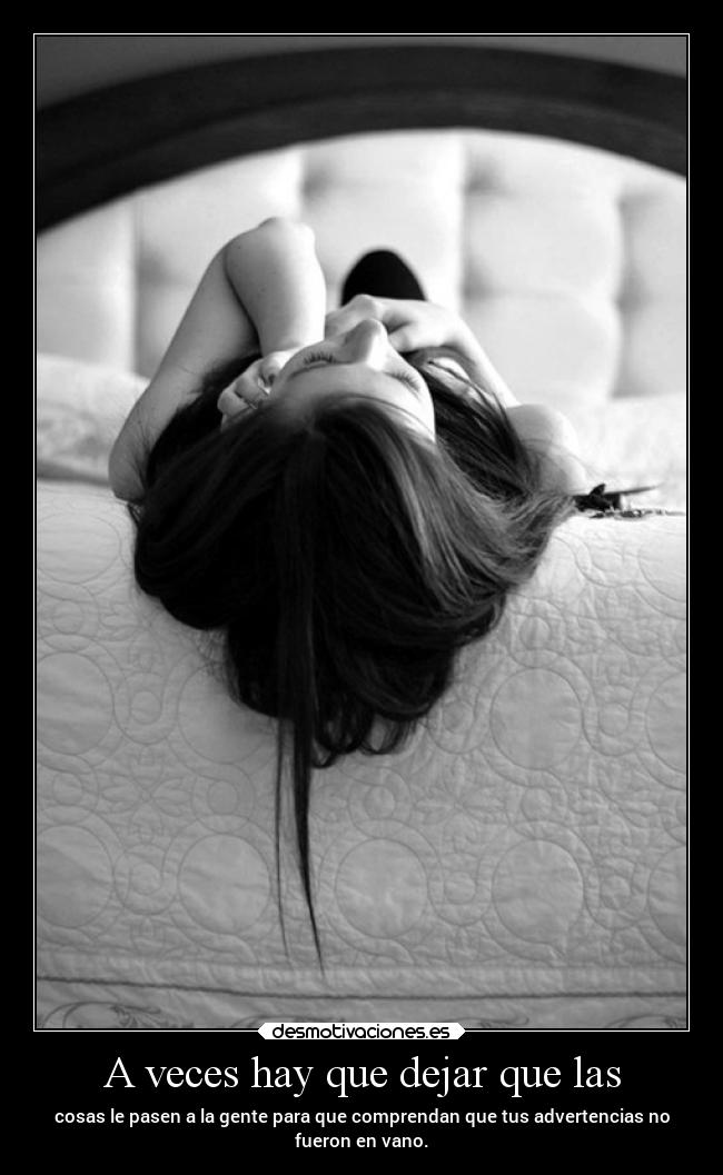 A veces hay que dejar que las - 