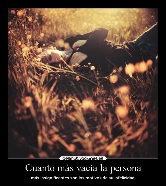 Cuanto más vacía la persona -