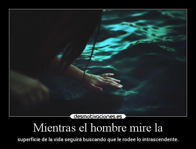 Mientras el hombre mire la - 