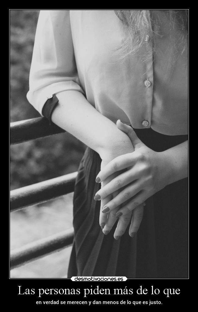Las personas piden más de lo que -