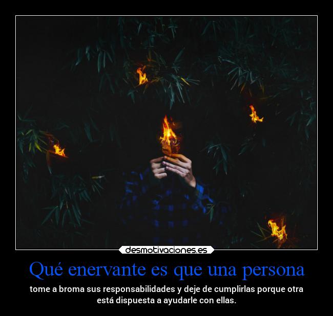 Qué enervante es que una persona -