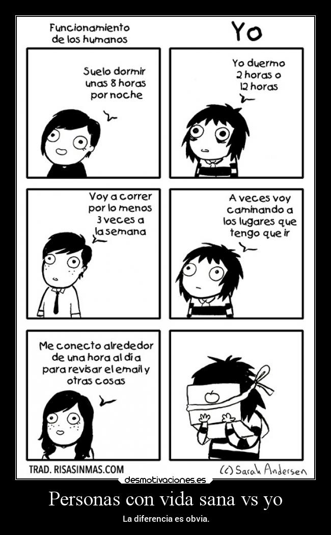 Personas con vida sana vs yo - La diferencia es obvia.