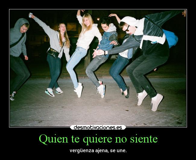 Quien te quiere no siente - 
