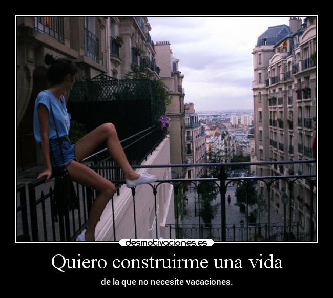 Quiero construirme una vida - 