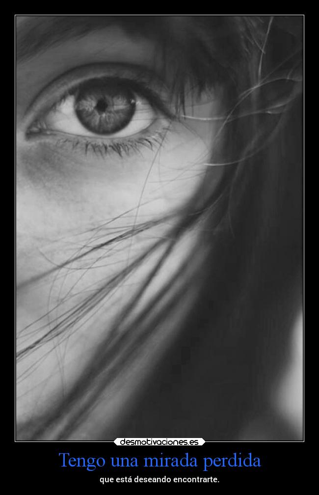 Tengo una mirada perdida - 