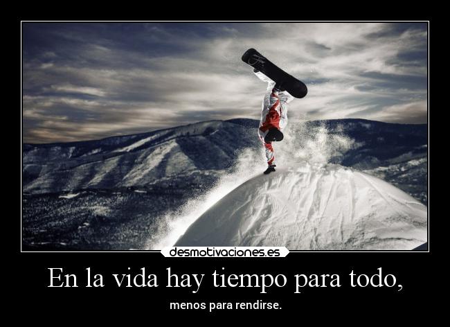 En la vida hay tiempo para todo, - 