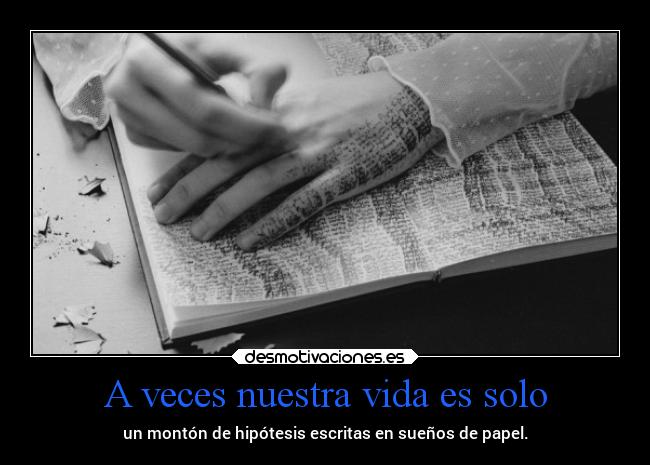 A veces nuestra vida es solo - 