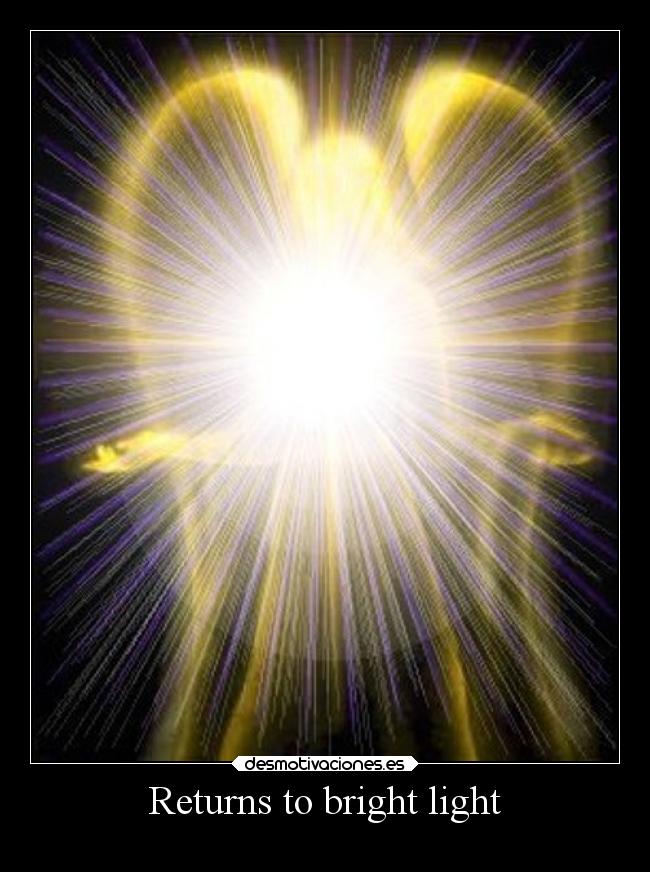 Returns to bright light - 