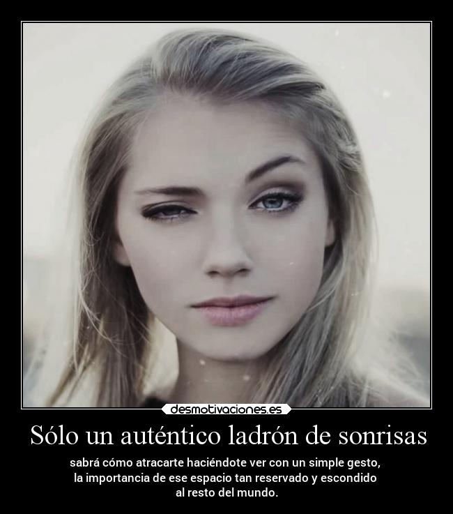 Sólo un auténtico ladrón de sonrisas - 