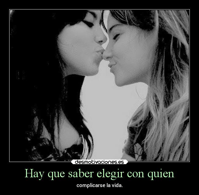 carteles vida saber elegir quien complicarse desmotivaciones