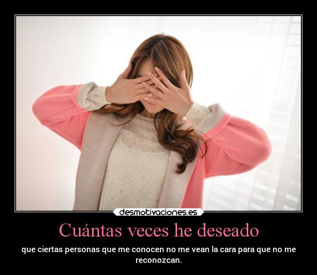 Cuántas veces he deseado -