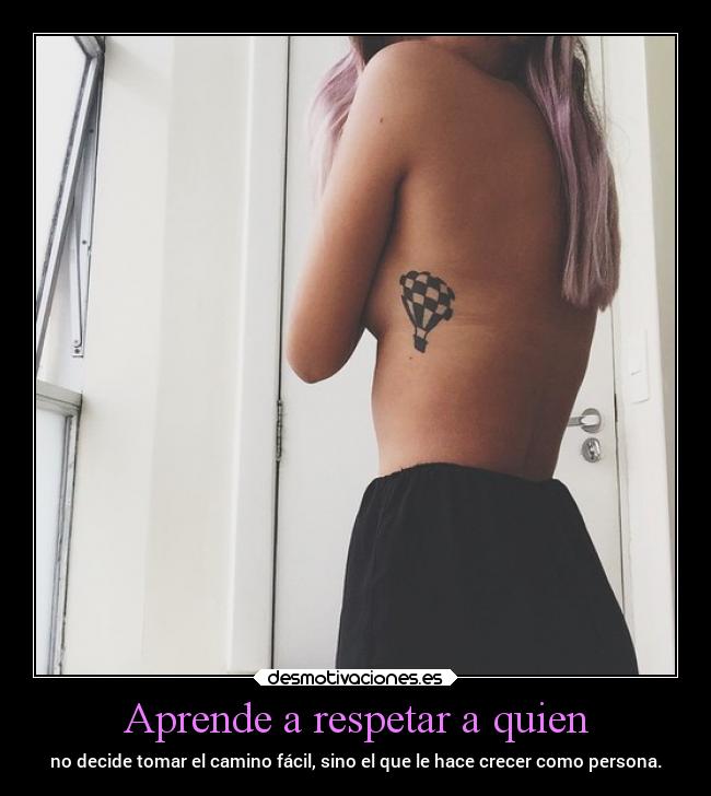 Aprende a respetar a quien - 