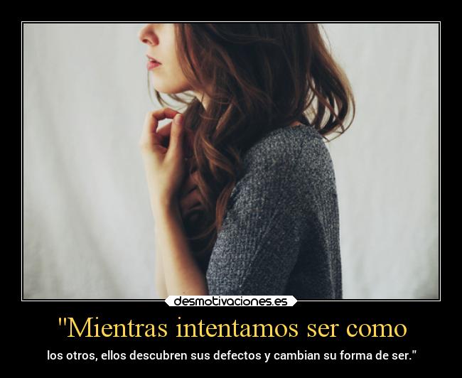 Mientras intentamos ser como - 