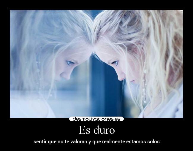 Es duro -
