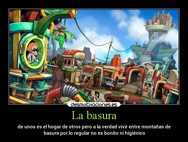 La basura - de unos es el hogar de otros pero a la verdad vivir entre montañas de
basura por lo regular no es bonito ni higiénico