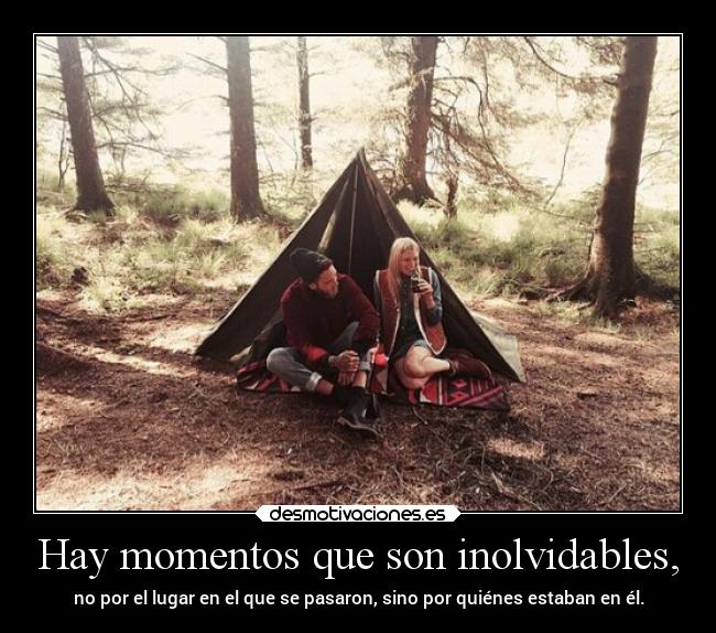 Hay momentos que son inolvidables, - 