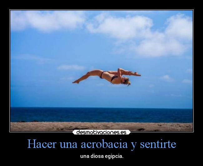 Hacer una acrobacia y sentirte - 