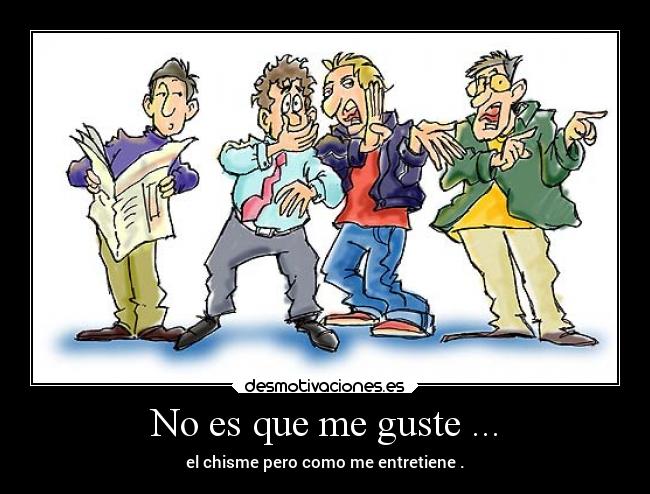 No es que me guste ... - 