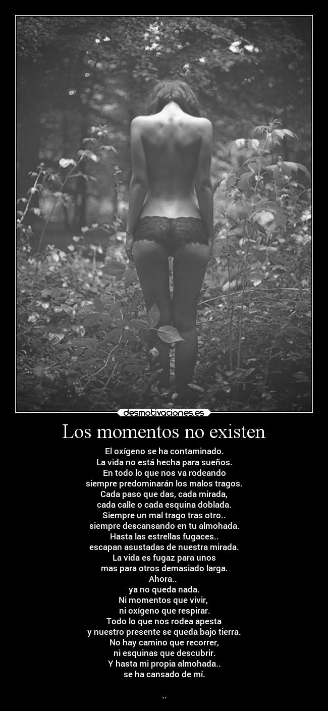 Los momentos no existen -