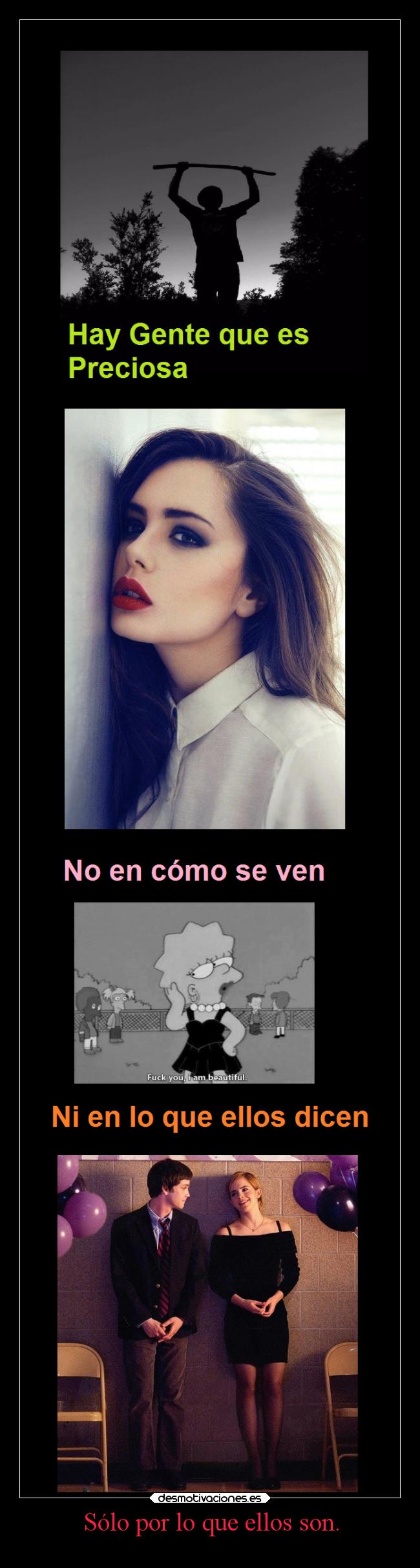 Sólo por lo que ellos son. -