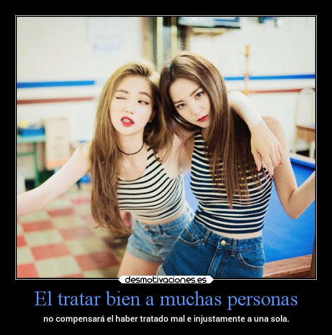 El tratar bien a muchas personas - 
