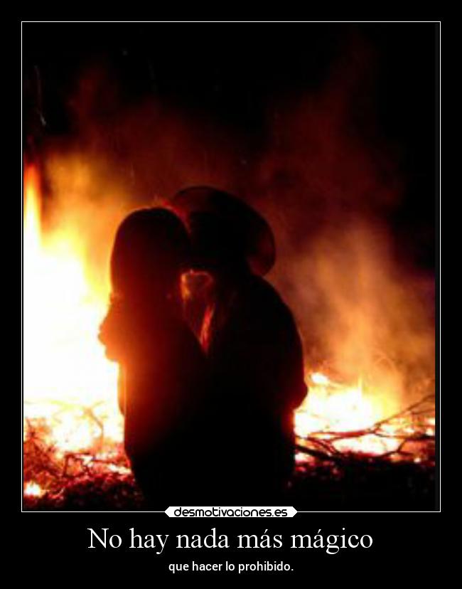 carteles amistad amor fuego aina615 elchicodeayer prohibido magico desmotivaciones