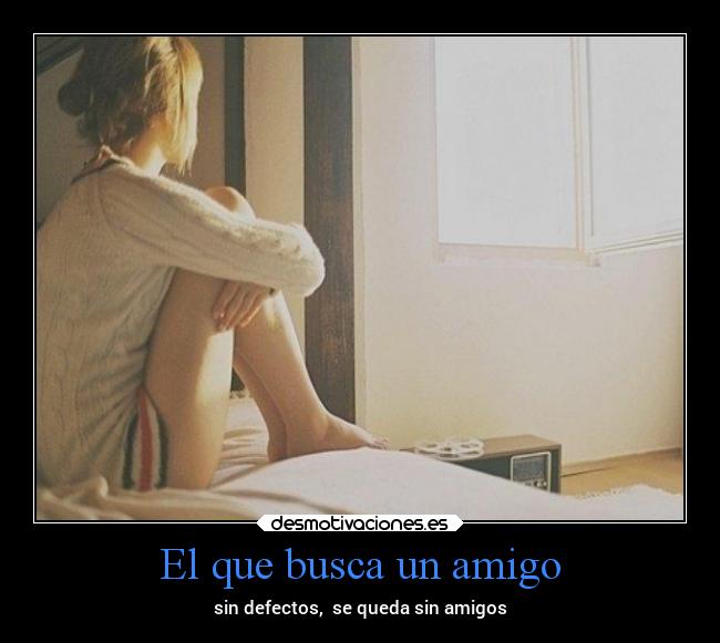 El que busca un amigo -