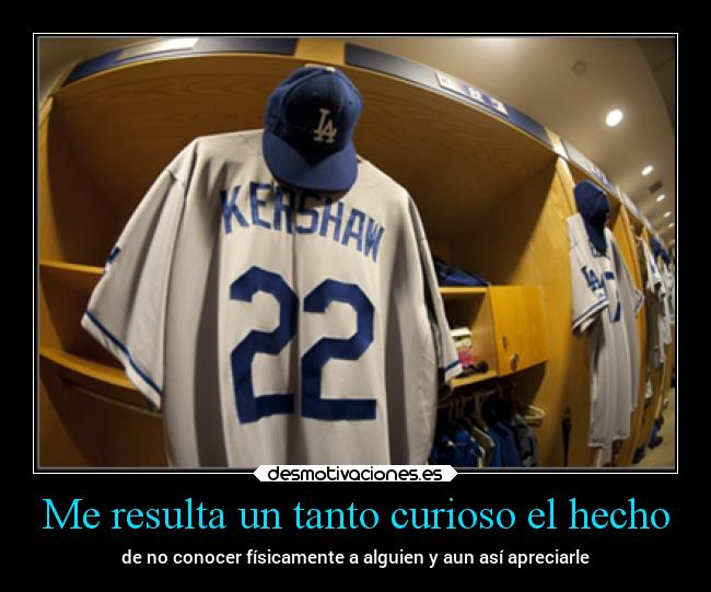 Me resulta un tanto curioso el hecho - 